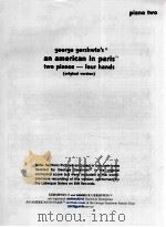 AN AMERICAM IN PARIS TWO PIANOS-FOUR HANDS (ORIGINAL VERSION) PIANO TWO（1986 PDF版）