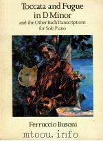 Toccata and Fugue in D Minor and the Other Bach Transcriptions for Solo Piano（1996 PDF版）