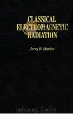 CLASSICAL ELECTROMAGETIC RADIATION 1965 PDF电子版封面 JERRY B.MARION