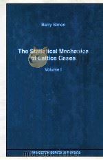 THE STATISTICAL MECHAN ICS OF LATTICE GASES VOLUME 1 1993 PDF电子版封面 0691087792 BARRY SIMON