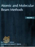 ATOMIC AND MOLECULAR BEAM METHODS VOLUME 1（1988 PDF版）
