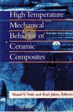 HIGH TECPERATURE MECHANICAL BEHAVIOR OF CERAMIC COMPOSITES 1995 PDF电子版封面 0750693991