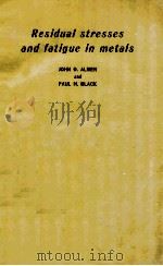 RDSIDUAL STRESSES AND FATIGUE IN METALS（1963 PDF版）