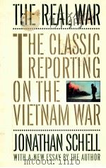 THE REAL WAR  THE CLASSIC REPORTING ON THE VIETNAM WAR WITH A NEW ESSAY（1988 PDF版）
