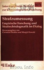 STRAFZUMESSUNG EMPIRISCHE FORSCHUNG UND STRAFRECHTSDOGMATIK IM DIALOG（1989 PDF版）