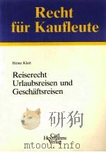 REISERECHT URLAUBSREISEN UND GESCHAFTSREISEN 1988 PDF电子版封面 3452209679 DR.HEINZ KLATT