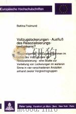 VOLLZUGSLOCKERUNGEN-AUSFLUB DES RESOZIALISIERUNGS-GEDANKENS? 1990 PDF电子版封面 3631429886