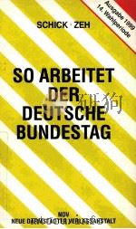 So arbeitet der deutsche Bundestag:Organisation und Arbeitsweise die Gesetzgebung des Bundes（1999 PDF版）