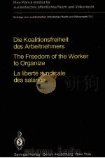 DIE KOALITIONSFREIHEIT DES ARBEITNEHMERS RECHTSVERGLEICHUNG UND VOLKERRECHT THE FREEDOM OF THE WORKE 1980 PDF电子版封面 3540100857 VIKTOR BRUNS