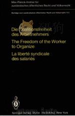 DIE KOALITIONSFREIHEIT DES ARBEITNEHMERS RECHTSVERGLEICHUNG UND VOLKERRECHT THE FREEDOM OF THE WORKE（1980 PDF版）