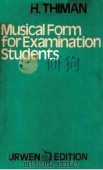 MUSICAL FORM FOR EXAMINATION STUDENTS 1951 PDF电子版封面 ERIC H.THIMAN