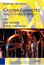 Canzon Cornetto per due trombi e due tromboni PDF电子版封面 Samuel Scheidt
