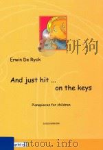 And just hit ... on the keys - Piano pieces for children D 2011 6045 054 PDF电子版封面 Erwin De Ryck
