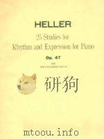 25 Studies for Rhythm and Expression for Piano Op.47 PDF电子版封面 Heller