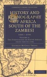 HISTORY AND ETHNOGRAPHY OF AFRICA SOUTH OF THE ZAMBESI 1505-1795  VOLUME 1:THE PORTUGUESS IN SOUTH A（1910 PDF版）