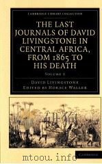 THE LAST JOURNALS OF DAVID LIVINGSTONE IN CENTRAL AFRICA，FROM 1865 TO HIS DEATH  VOLUME 2（1874 PDF版）