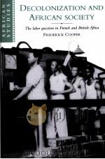 DECOLONIZATION AND AFRICAN SOCIETY  THE LABOR QUESTION IN FRENCH AND BRITISH AFRICA（1996 PDF版）