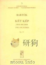 Ket Kep(Viragzas-A falu tanca) Op.10 1912 PDF电子版封面 Bartok Bela
