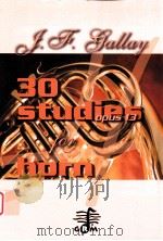 30 Studies opus 13 for Horn PDF电子版封面 J.F.Gallay