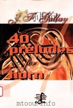40 Preludes opus 27 for Horn PDF电子版封面 J.F.Gallay