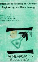 international meeting on chemical engineering and biotechnology=分离技术 第201室 5月20日（ PDF版）