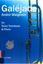 Galejade for Tenor Trombone & Piano PDF电子版封面 Andre Waignein