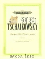 Ausgew?hlte Klavierwerke in Drei B?nden Band Ⅰ nr.4652 PDF电子版封面 0014030810 Tschaikowsky