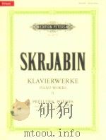 Ausgew?hlte Klavierwerke ?uvres choisies pour piano Ⅱ opus 11 27 32 47 56 72 73 74 nr.9077b PDF电子版封面