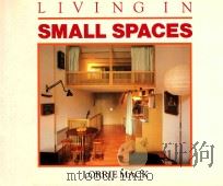 LIVING IN SMALL SPACES PDF电子版封面 LORRIE MACK