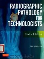 radiographic pathology for technologists sixth edition（ PDF版）