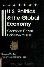 U.S.POLITICS AND THE GLOBAL ECONOMY CORPORATE POWER,CONSERVATIVE SHIFT 1999 PDF电子版封面 1555877710 RONALD W.COX AND DANIEL SKIDMO