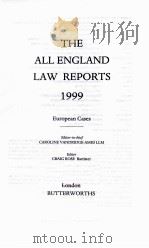 THE ALL ENGLAND LAW REPORTS 1999 EUROPEAN CASES 1999 PDF电子版封面 040685159X