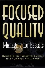 FOCUSED QUALITY  MANAGING FOR RESULTS（1995 PDF版）