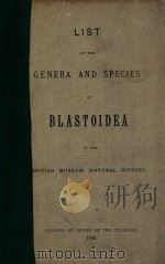 the genera and species of blastoidea, with a list of the specimens in the British museum 1899 PDF电子版封面 bather F.A.