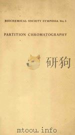 BIOCHEMICAL SOCIETY SYMPOSIA NO.3 PARTITION CHROMATOGRAPHY 1951 PDF电子版封面 R.T.WILLIAMS