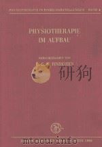 PHYSIOTHERAPIE IN EINZELDARSTELLUNGEN BAND 2 PHYSIOTHERAPIE IM AUFBAU 1966 PDF电子版封面