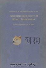 PROCEEDINGS OF THE EIGHTH CONGRESS OF THE INTERNATIONAL SOCIETY OF BLOOD TRANSFUSION 1962 PDF电子版封面