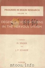 PROGRESS IN BRAIN RESEARCH VOLUME 14 DEGENERATION PATTERNS IN THE NERVOUS SYSTEM（1965 PDF版）