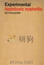 EXPERIMENTAL HISTOTOXIC NEPHRITIS 1965 PDF电子版封面 L.PAUNZ M.D.
