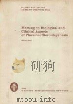 MEETING ON BIOLOGICAL AND CLINICAL ASPECTS OF PLACTENTAL STEROIDOGENESIS（1964 PDF版）