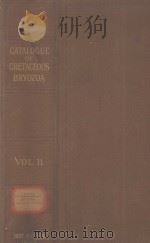 catalogue of the fossil bryozoa in the department of geology British museum THE CRETACEOUS BRYOZOA V 1909 PDF电子版封面