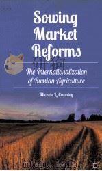 sowing market reformsthe internationalization of russian agriculture PDF电子版封面