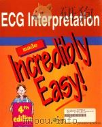 ECG INTERPRETATION MADE INCREDIBLY EASY 4TH EDITION PDF电子版封面 1582555645