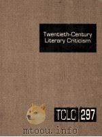 TWENTIETH-CENTURY LITERARY CRITICISM VOLUME 297 PDF电子版封面 LAWRENCE J.TRUDEAU