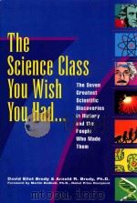 THE SCIENCE CLASS YOU WISH YOU HAD...THE SEVEN GREATEST SCIENTIFIC DISCOVERIES IN HISTORY AND THE PE 1997 PDF电子版封面 0399523138
