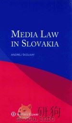 MEDIA LAW IN SLOVAKIA ANDREJ SKOLKAY PDF电子版封面 9041134394 ADDREJ SKOLKAY