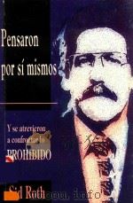 PENSARON POR SI MISMOS Y SE ATREVIERON A CONFROTAR LO PROHIBIDO 1999 PDF电子版封面 0910267022 SID ROTH