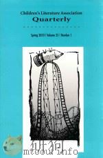 CHILDREN'S LITERATURE ASSOCIATION QUARTERLY SPRING 2010 VOLUME 35 NUMBER 1（ PDF版）