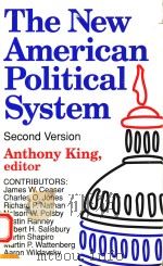 THE NEW AMERICAN POLITICAL SYSTEM SECOND VERSION 1990 PDF电子版封面 0844737097 ANTHONY KING EDITOR