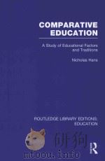 COMPARATIVE EDUCATION:A STUDY OF EDUCATIONAL FACTORS AND TRADITIONS VOLUME 4 1958 PDF电子版封面 9780415664288 NICHOLAS HANS,PH.D.,D.LITT。